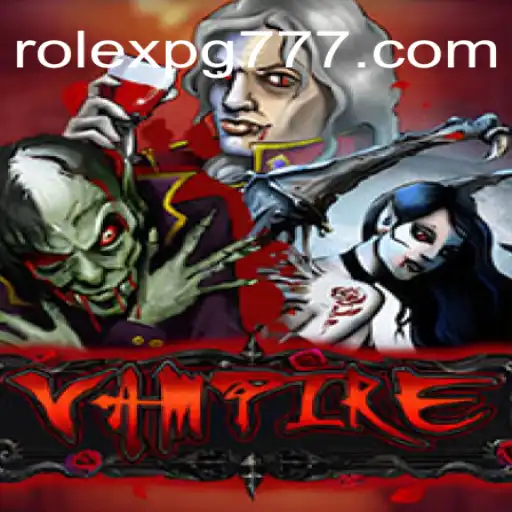 Vampire: O Novo Fenômeno do Jogo Rolex-PG