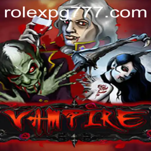 Vampire: O Novo Fenômeno do Jogo Rolex-PG